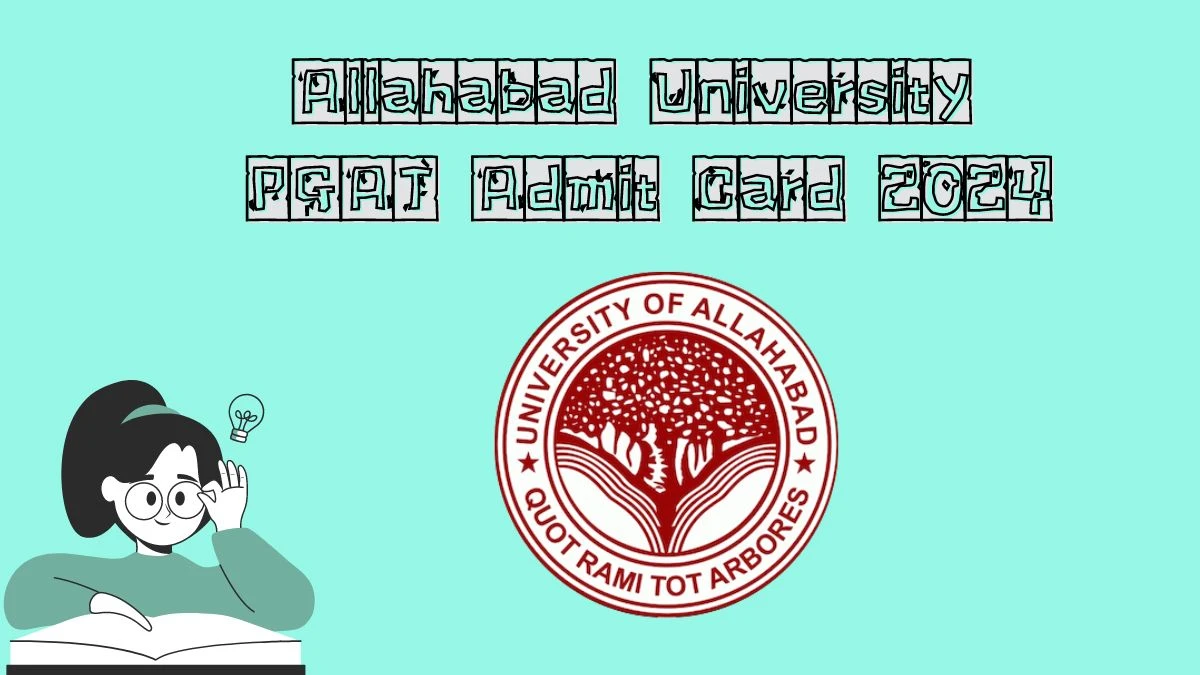 Allahabad University PGAT Admit Card 2024 (OUT) @ aupravesh2024.cbtexam.in Link Details Here