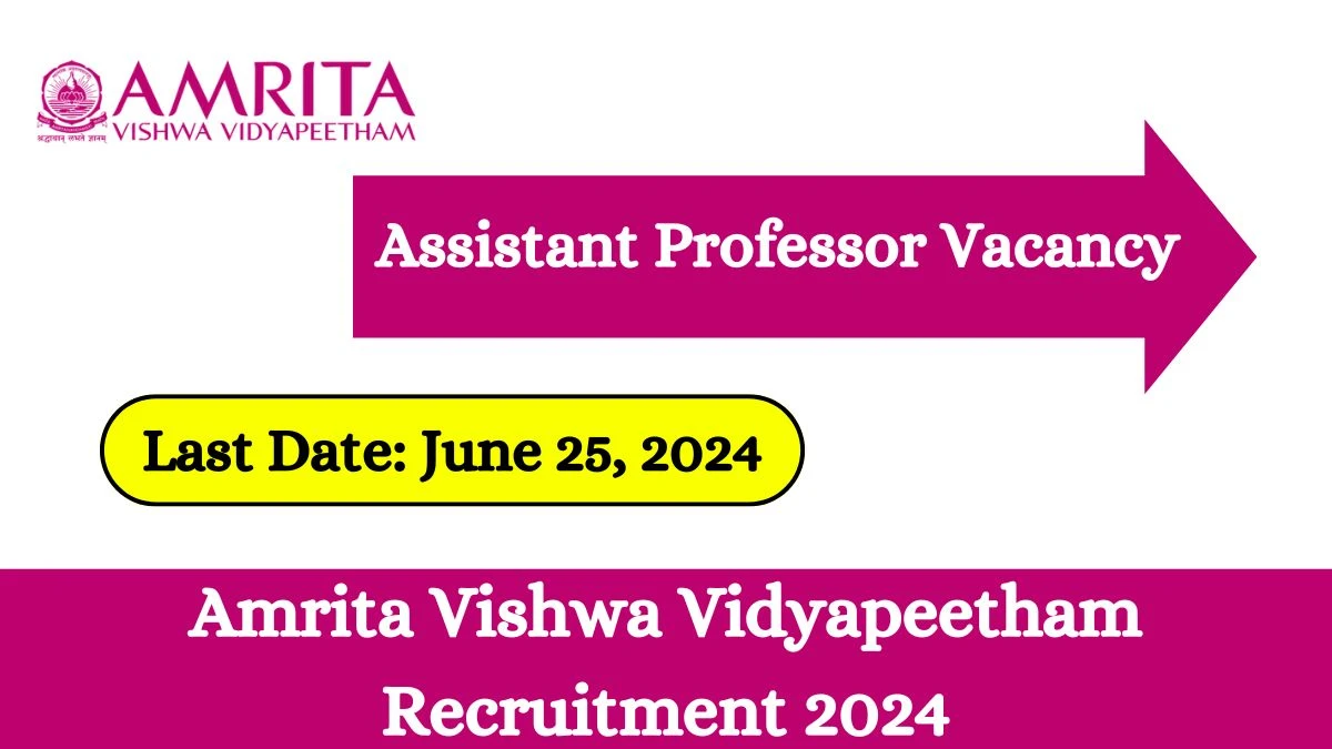Amrita Vishwa Vidyapeetham Recruitment 2024 Notification Out For Vacancies, Check Post, Qualification And Application Procedure