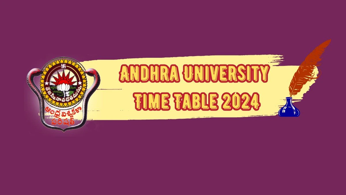 Andhra University Time Table 2024 (Out) @ andhrauniversity.edu.in B.Ed(Special Education) Details Here