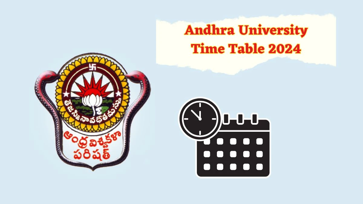 Andhra University Time Table 2024 (Out) at andhrauniversity.edu.in Download Updates Here