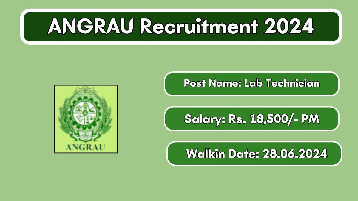 ANGRAU Recruitment 2024 Walk-In Interviews for Lab Technician on 28/06/2024