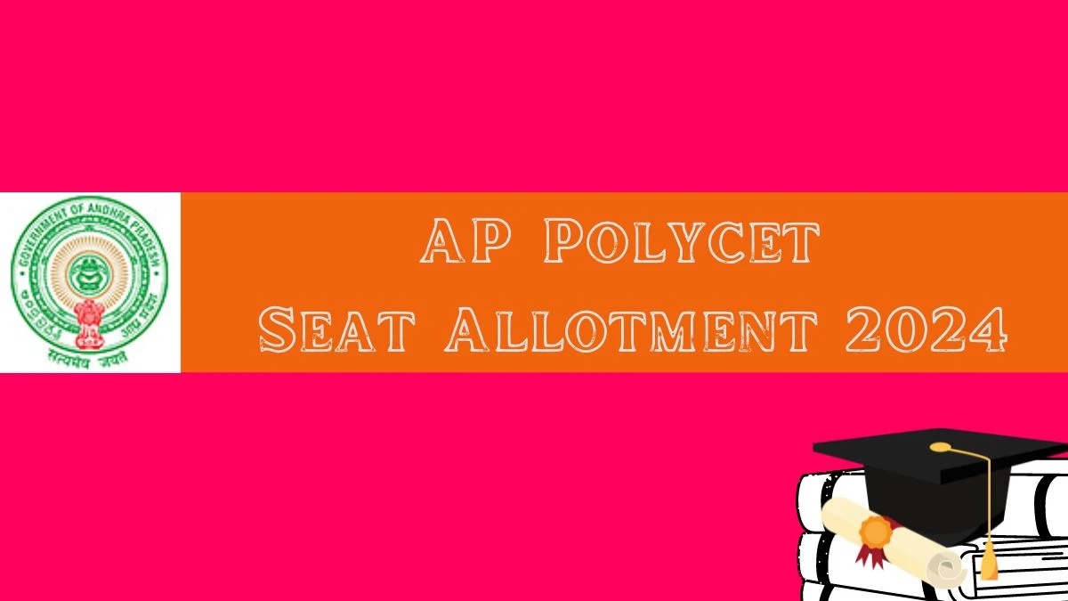 AP Polycet Seat Allotment 2024 (Today) at polycetap.nic.in How to Check Here