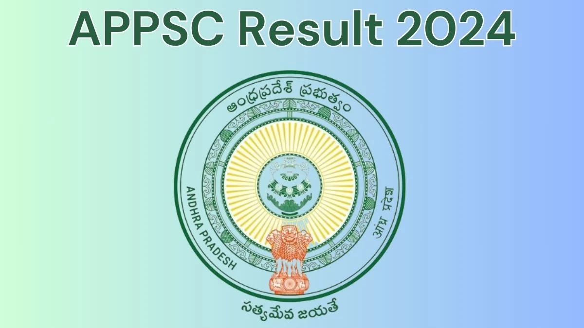 APPSC Result 2024 Announced. Direct Link to Check APPSC Assistant Motor Vehicle Inspector Result 2024 psc.ap.gov.in - 12 June 2024