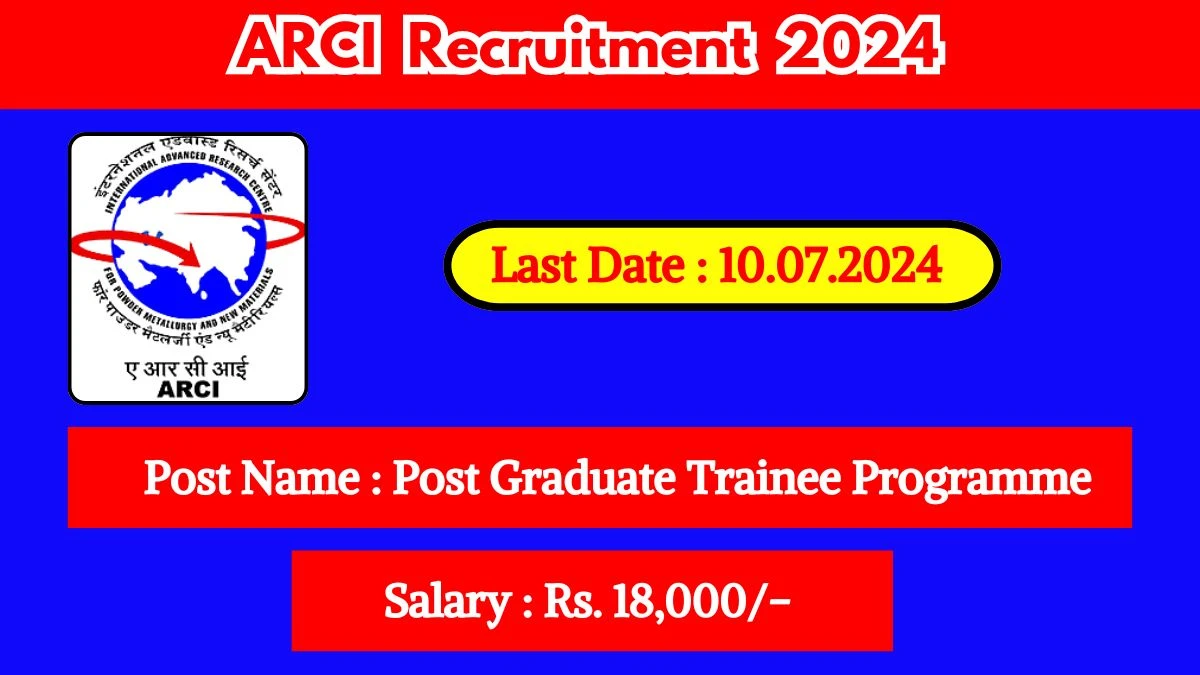 ARCI Recruitment 2024 Monthly Salary Up To 18000, Check Posts, Eligibility, Age Limit And Process To Apply