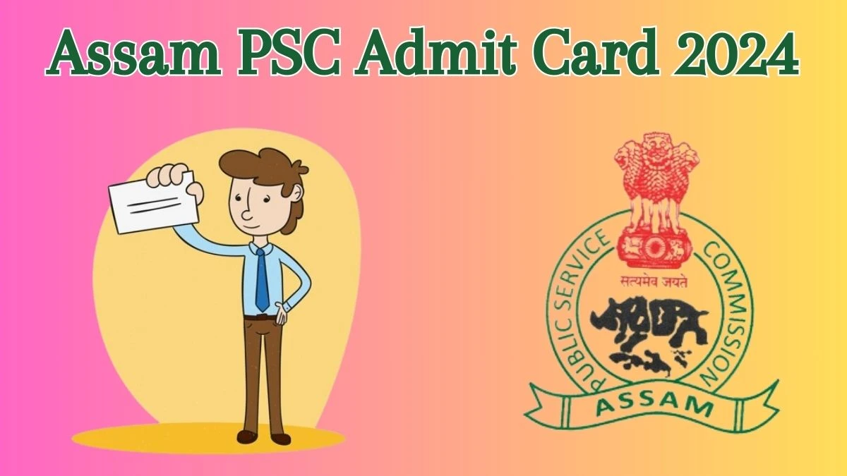Assam PSC Admit Card 2024 Released @ apsc.nic.in Download Assistant Engineer Admit Card Here - 06 June 2024