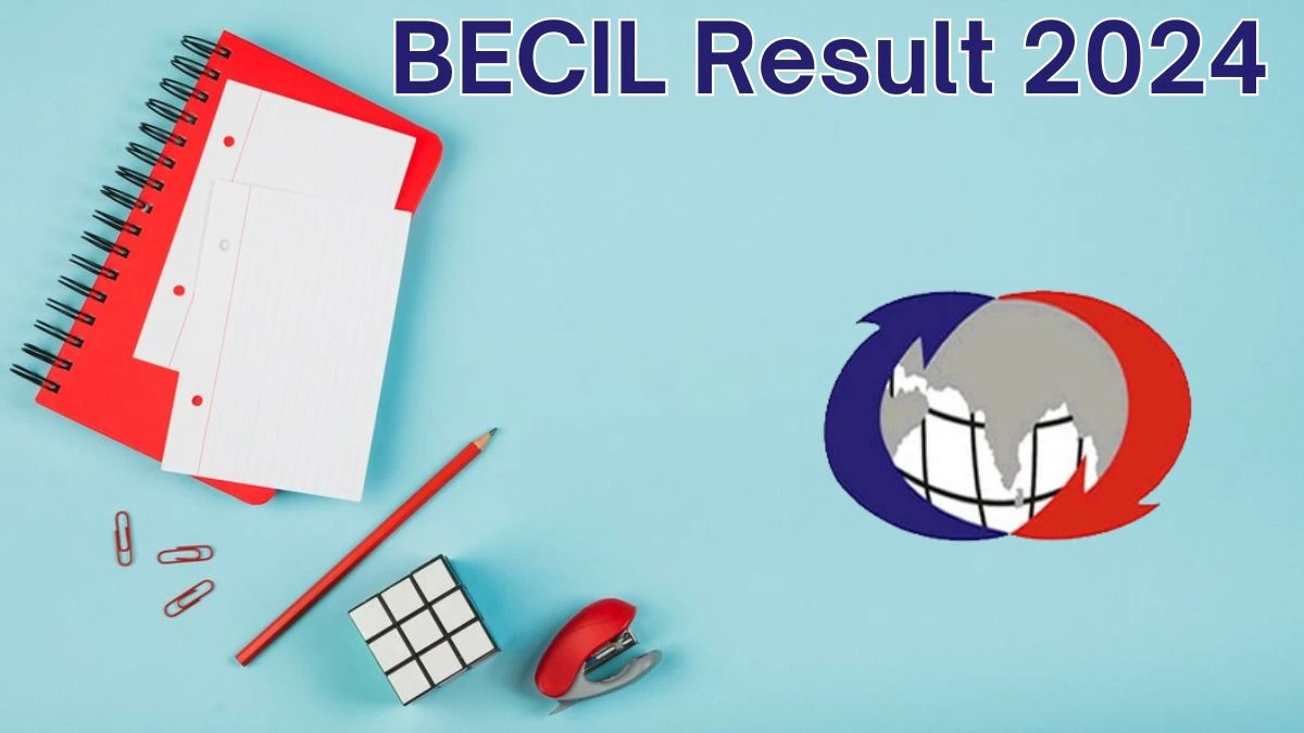 BECIL Result 2024 Announced. Direct Link to Check BECIL Supervisor Result 2024 becil.com - 08 June 2024