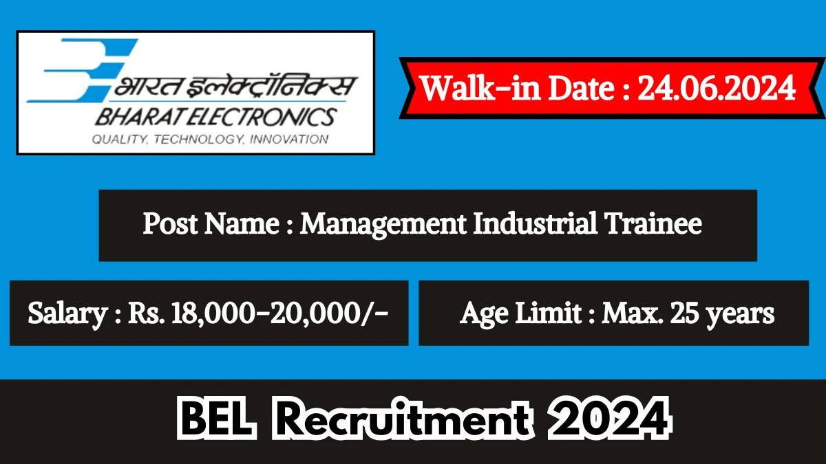 BEL Recruitment 2024 Walk-In Interviews for Management Industrial Trainee on 24.06.2024