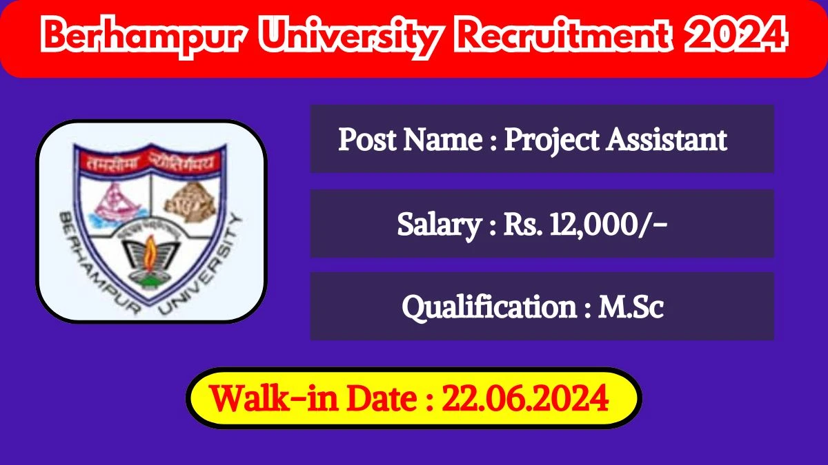 Berhampur University Recruitment 2024 Walk-In Interviews for Project Assistant on 22.06.2024