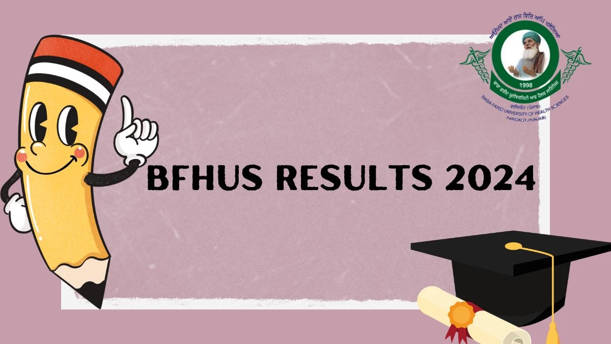BFHUS Results 2024 (Announced) at bfuhs.ac.in Check BSc Nursing (Post Basic) Result 2024