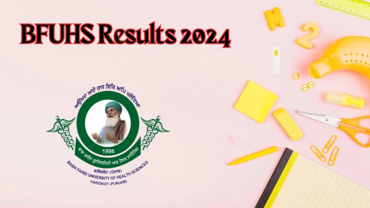 BFUHS Results 2024 (Released) at bfuhs.ac.in Check BSc Nursing Result 2024