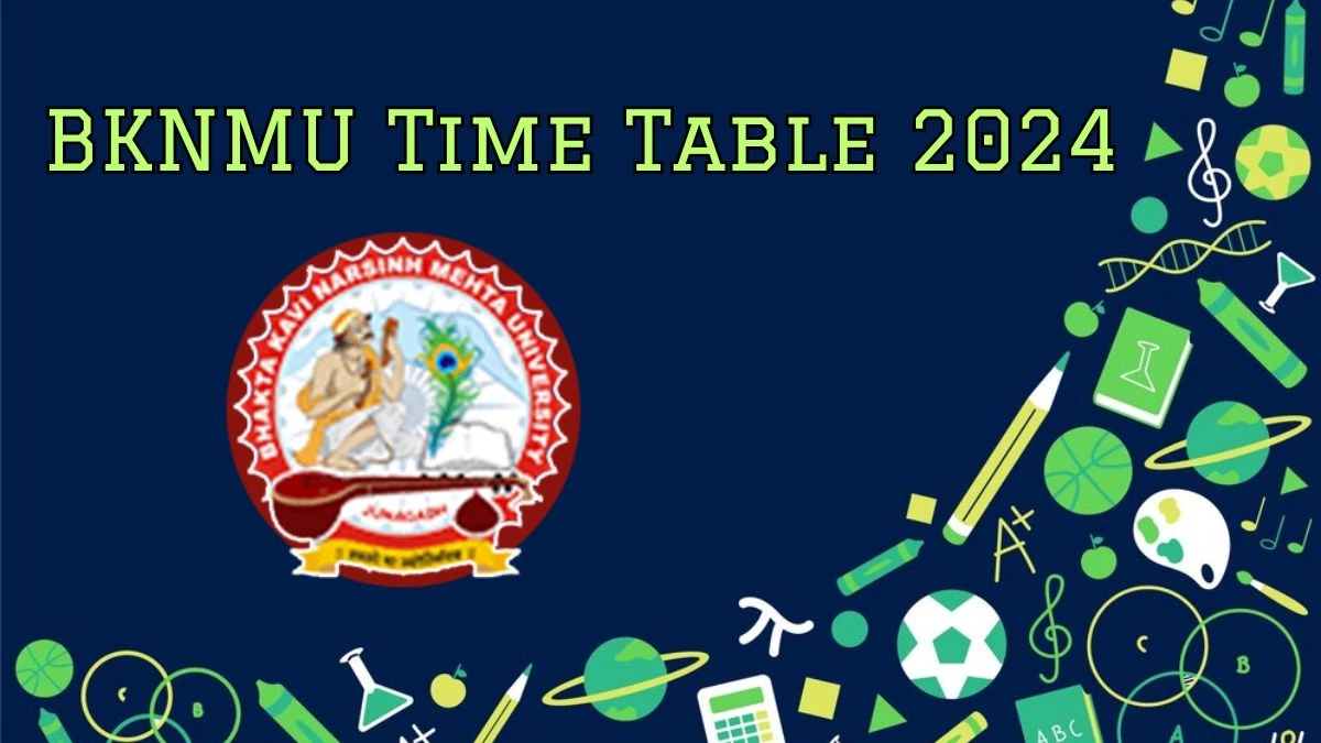 Bhakta Kavi Narsinh Mehta University Time Table 2024 (Released) at bknmu.edu.in