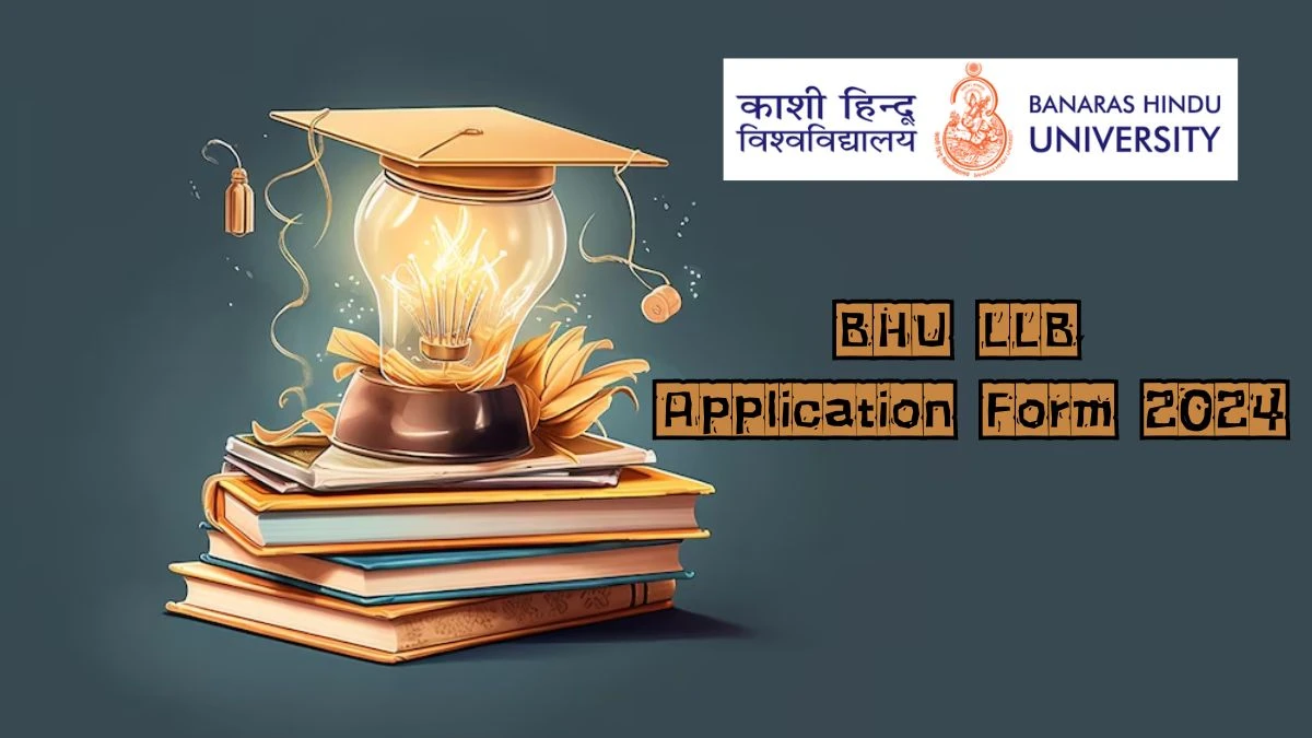 BHU LLB Application Form 2024 @ bhucuetpg.samarth.edu.in (Correction Window Open) Updates Here