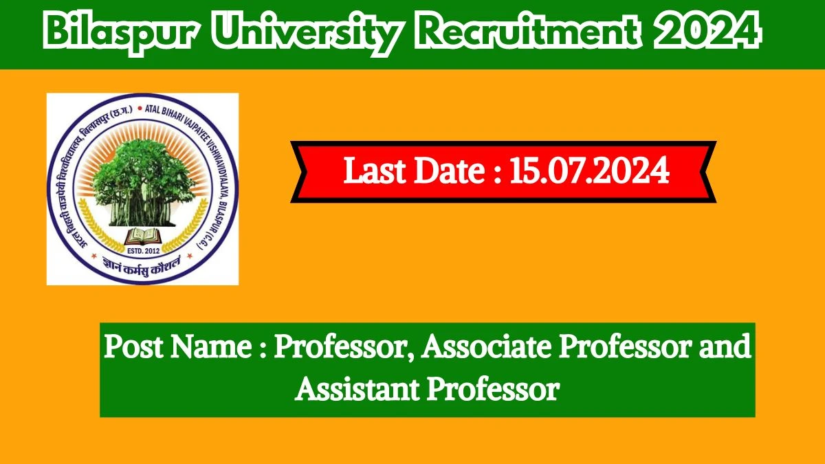 Bilaspur University Recruitment 2024 - Latest Professor and More Vacancies on 14 June 2024