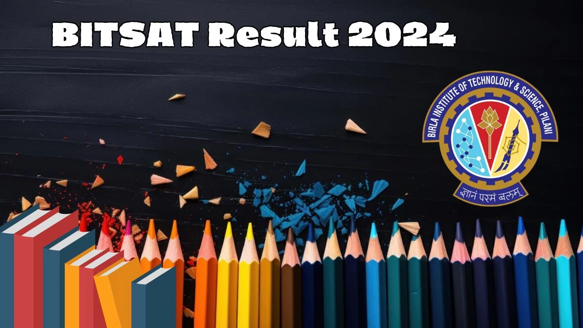 BITSAT Result 2024 (Declared) @ bitsadmission.com Result Link Here