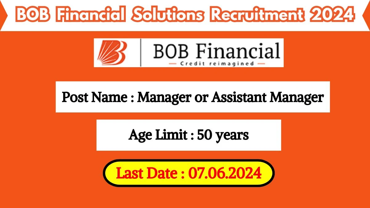 BOB Financial Solutions Recruitment 2024 Check Post, Age Limit, Salary, Essential Qualification, And Process To Apply