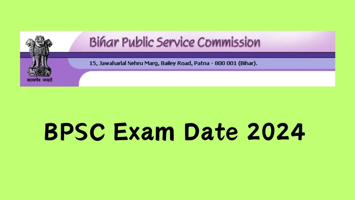 BPSC Exam Date 2024 Check Date Sheet / Time Table of 69th Integrated Combined bpsc.bih.nic.in - 18 June 2024