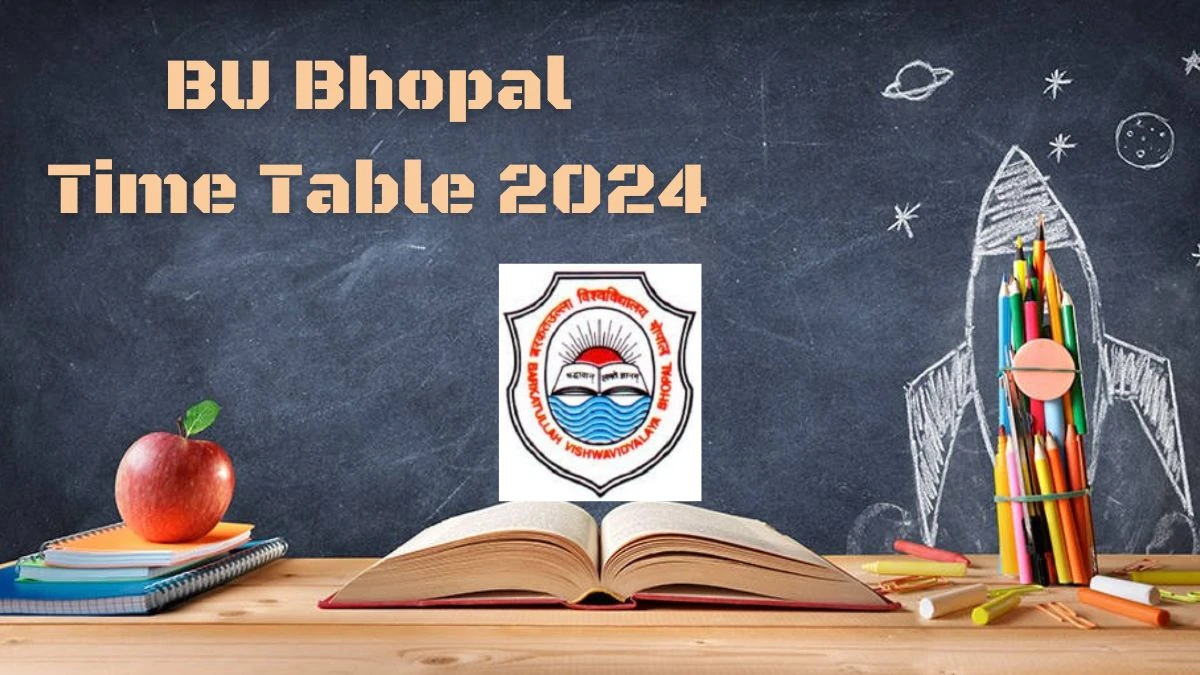 BU Bhopal Time Table 2024 (Announced) at bubhopal.ac.in Download BU Bhopal Date Sheet Here