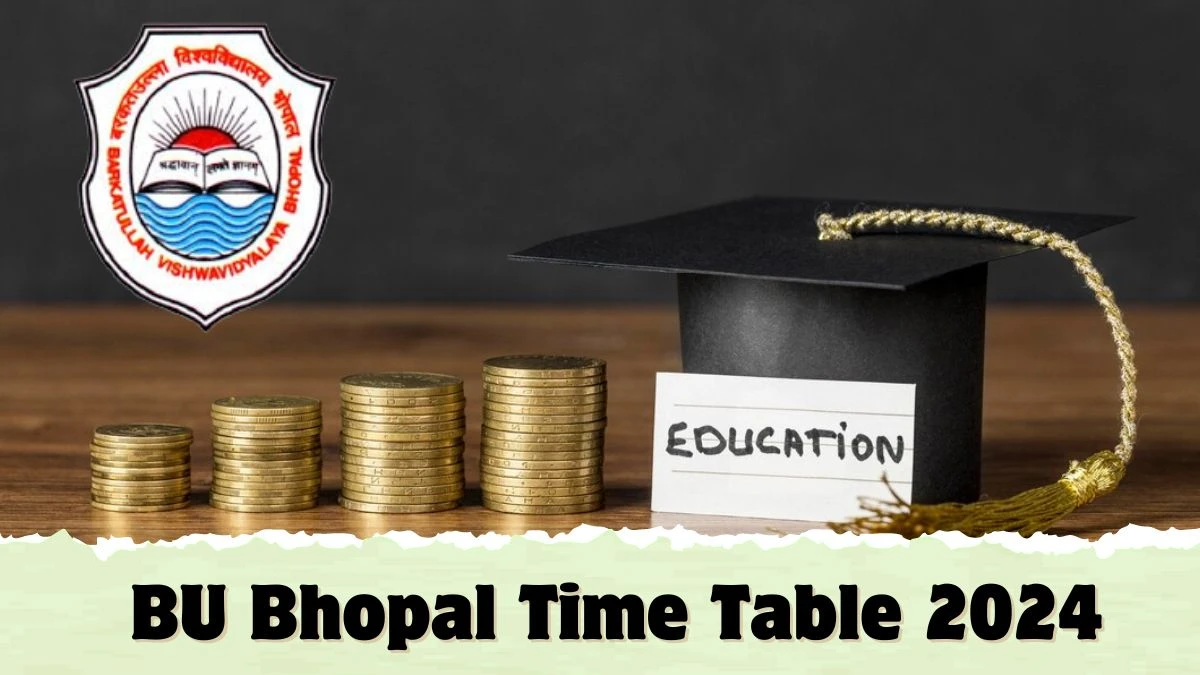 BU Bhopal Time Table 2024 (Out) at bubhopal.ac.in Check and Download BU Bhopal Date Sheet Here
