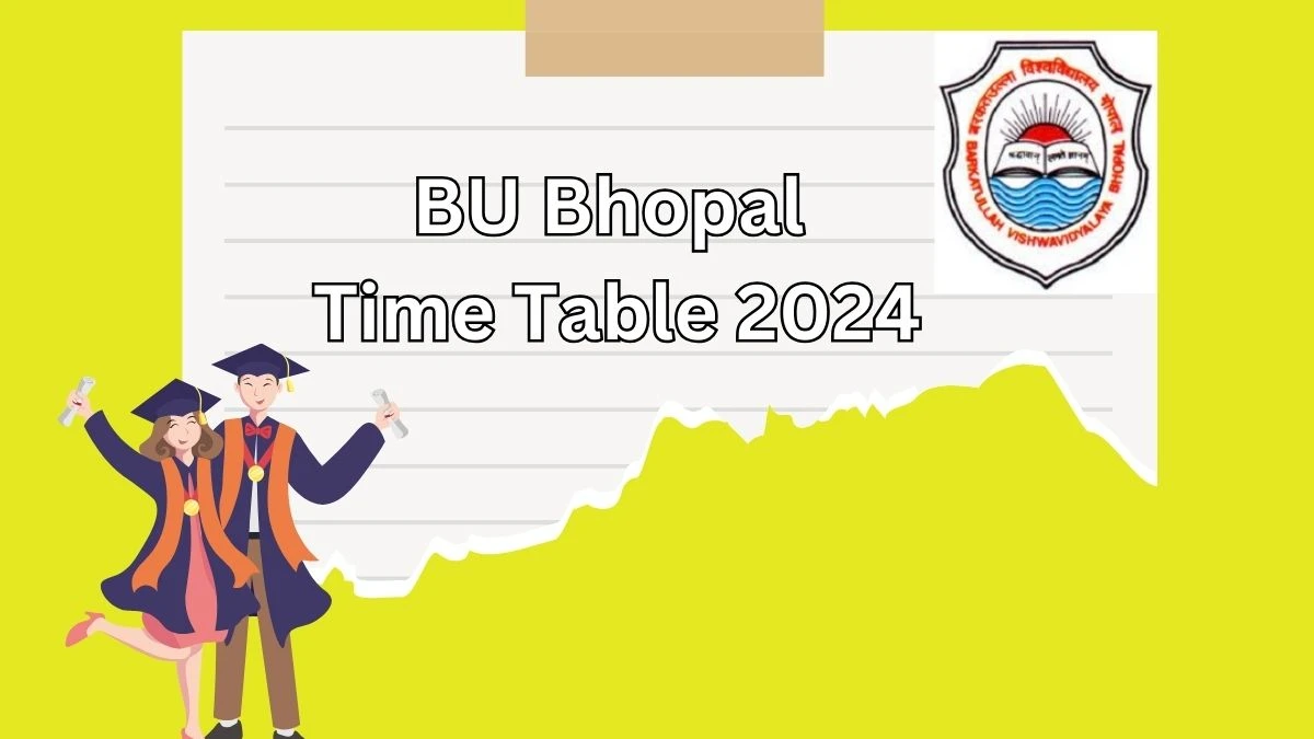 BU Bhopal Time Table 2024 (Declared) at bubhopal.ac.in Download Date Sheet Here