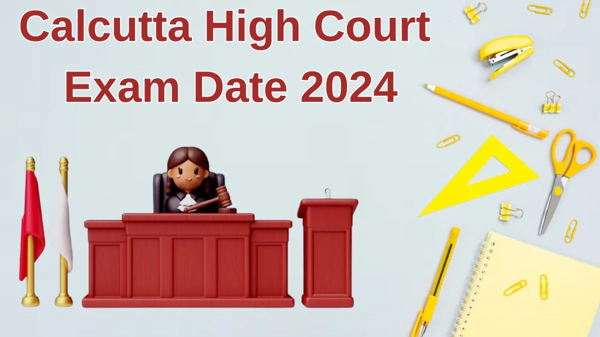 Calcutta High Court Exam Date 2024 Check Date Sheet / Time Table of Translator calcuttahighcourt.gov.in - 19 June 2024