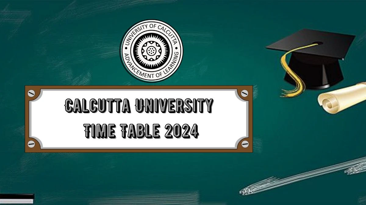 Calcutta University Time Table 2024 (Announced) caluniv.ac.in Download Calcutta Date Sheet Here