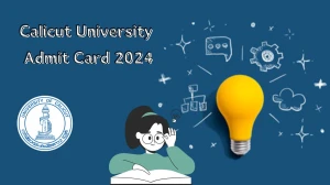 Calicut University Admit Card 2024 (Announced) @ uoc.ac.in Download Link Here