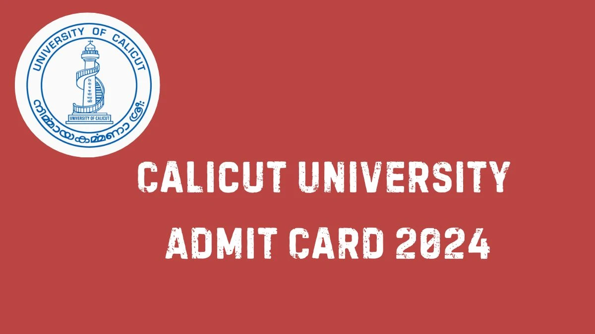 Calicut University Admit Card 2024 (OUT) @ uoc.ac.in Download Link Here