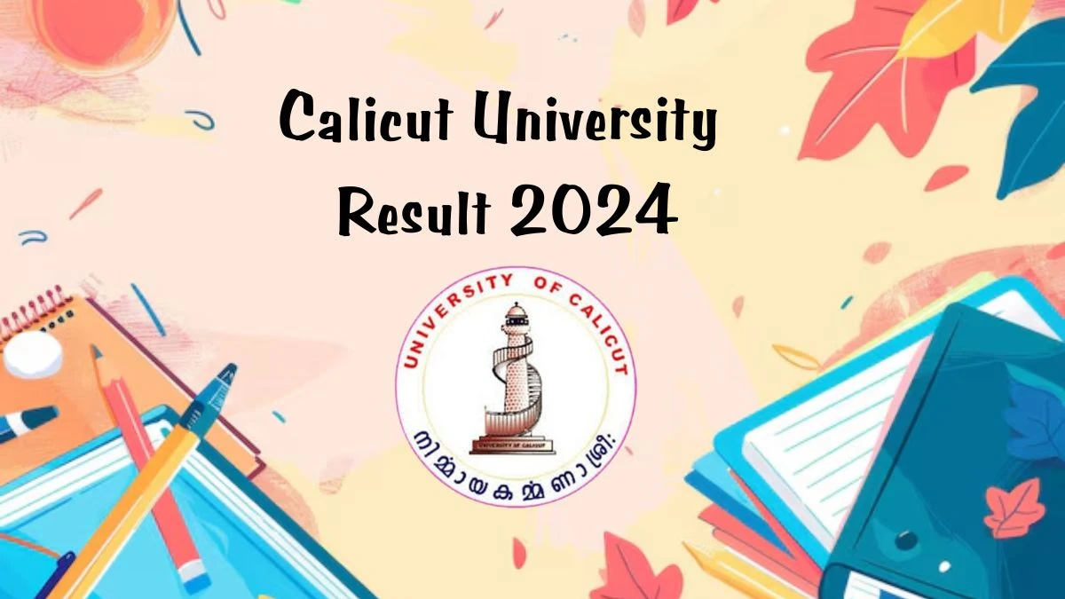 Calicut University Result 2024 (Announced) at uoc.ac.in Check 2nd Sem Integrated M.A/ M.Sc Links Here