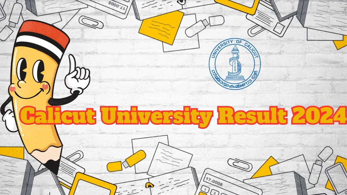 Calicut University Result 2024 (Announced) @ uoc.ac.in Check and Links Updates Here