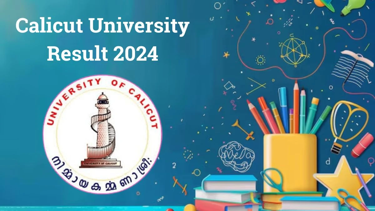 Calicut University Result 2024 (Declared) at uoc.ac.in Check 4th Sem M.A. Links Here