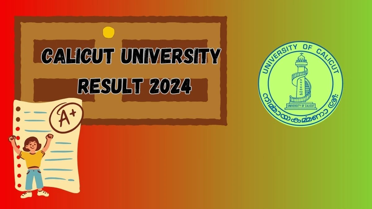 Calicut University Result 2024 (Out) at uoc.ac.in Check RV Results of II Sem B Voc Digital Film Links Here