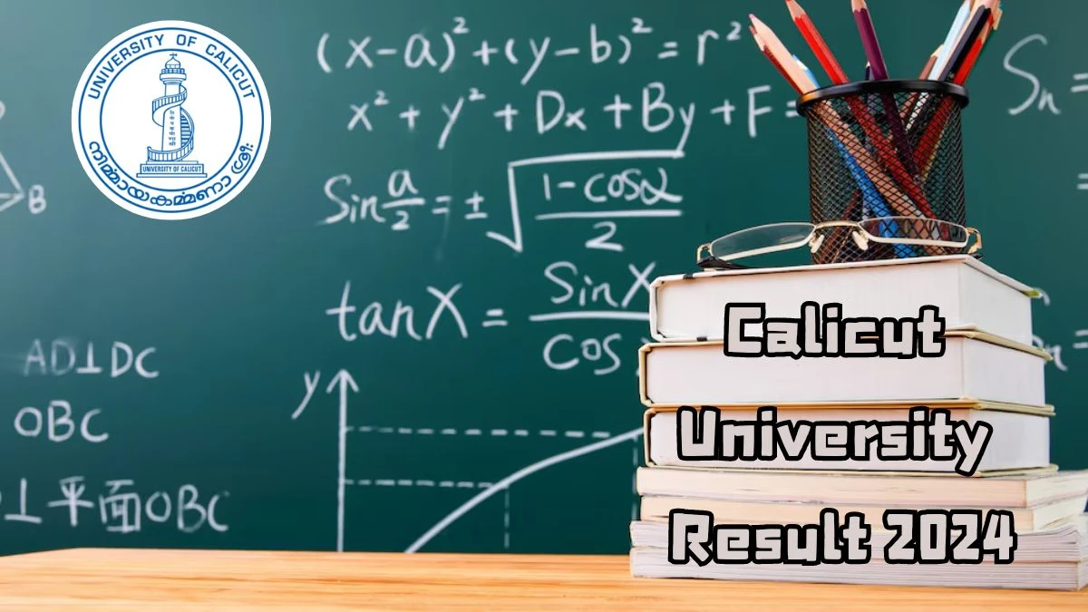 Calicut University Result 2024 (Out) at uoc.ac.in Check RV Results of II Sem B Voc Digital Film Links Here