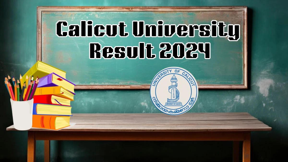 Calicut University Result 2024 (Released) at uoc.ac.in Check RV 3rd Sem Master of Travel Links Here
