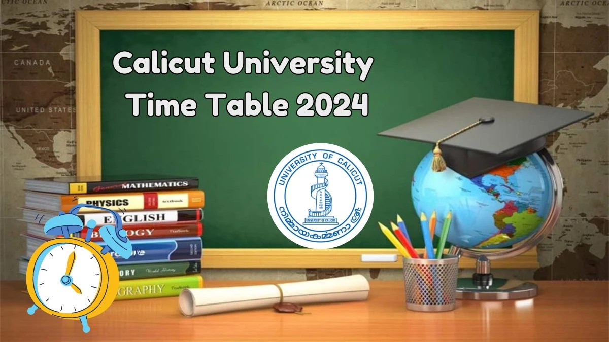 Calicut University Time Table 2024 (Declared) @ uoc.ac.in Download Calicut University Date Sheet Details Here
