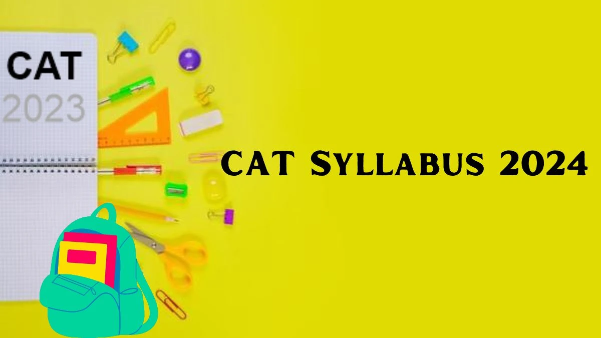 CAT Syllabus 2024 @ iimcat.ac.in Check PDFs (Available) Syllabus Details Here