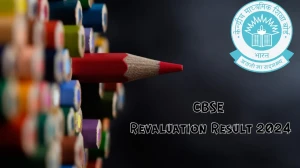 CBSE Revaluation Result 2024 (OUT) at cbse.gov.in Check and Download Details Here