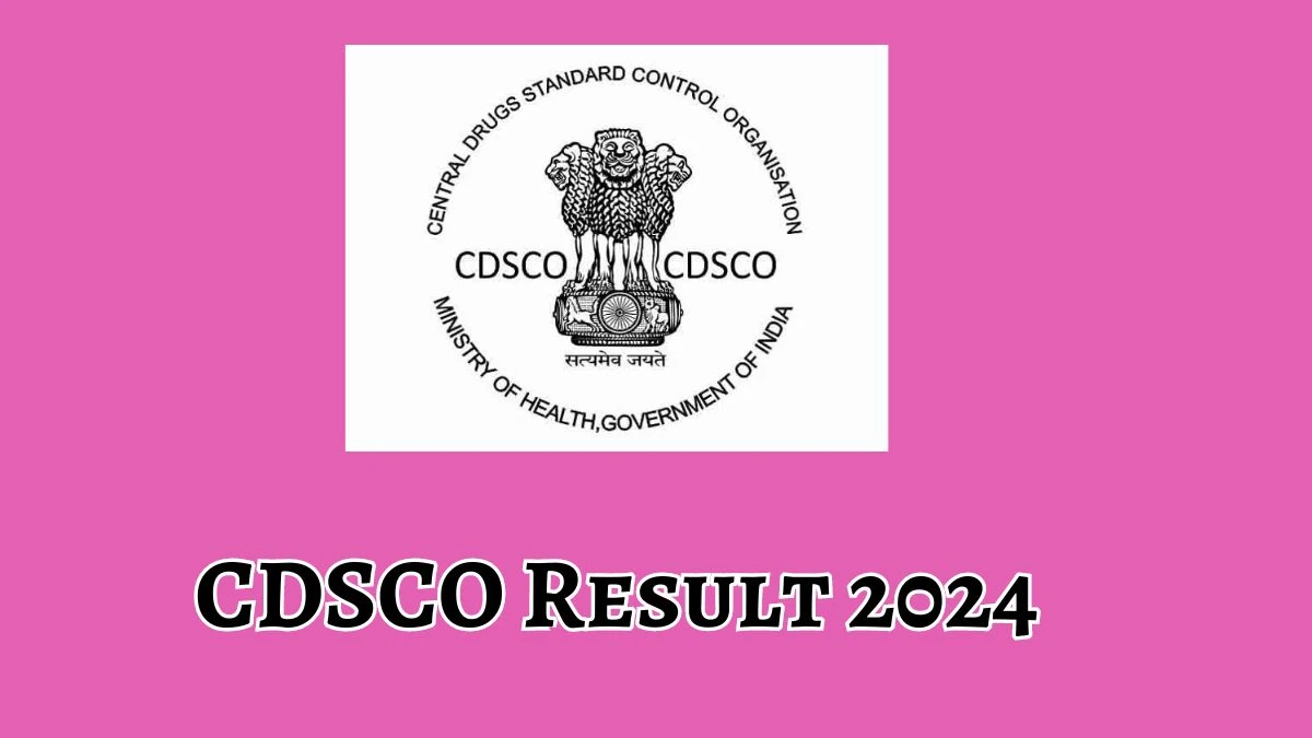 CDSCO Drugs Sampler Result 2024 Announced Download CDSCO Result at cdsco.gov.in - 07 June 2024