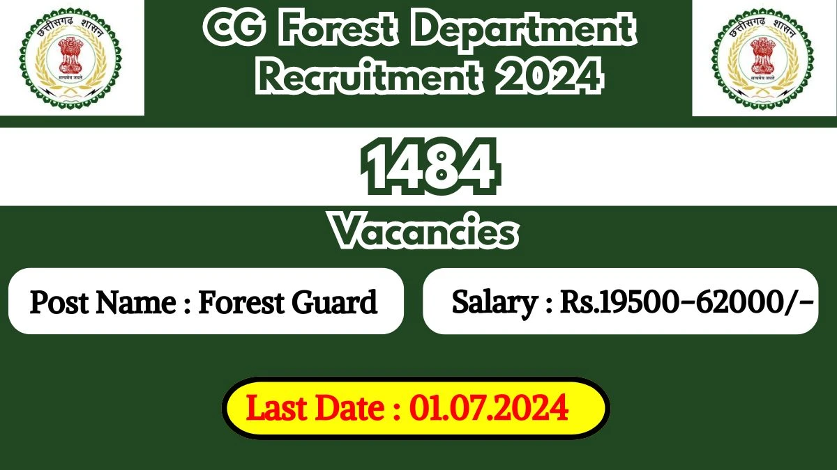 CG Forest Department Recruitment 2024 Notification Out For 1484 Vacancies, Check Post, Salary, Age And Other Vital Details