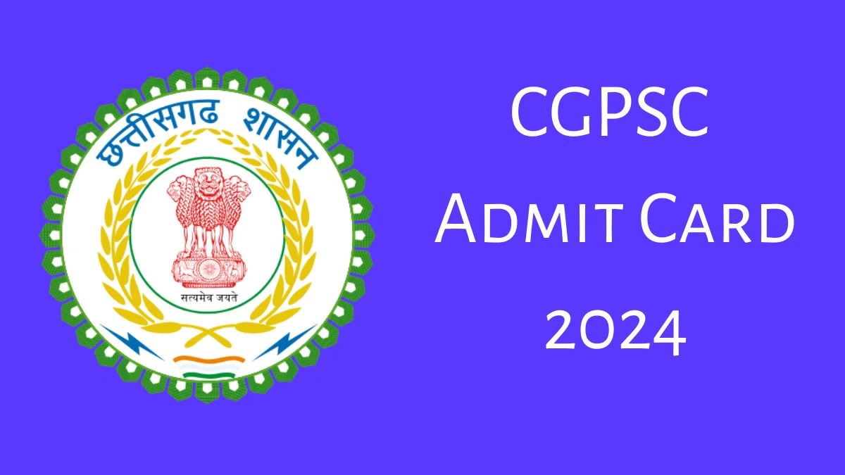 CGPSC Admit Card 2024 will be announced at psc.cg.gov.in Check Civil Judge Hall Ticket, Exam Date here - 21 June 2024