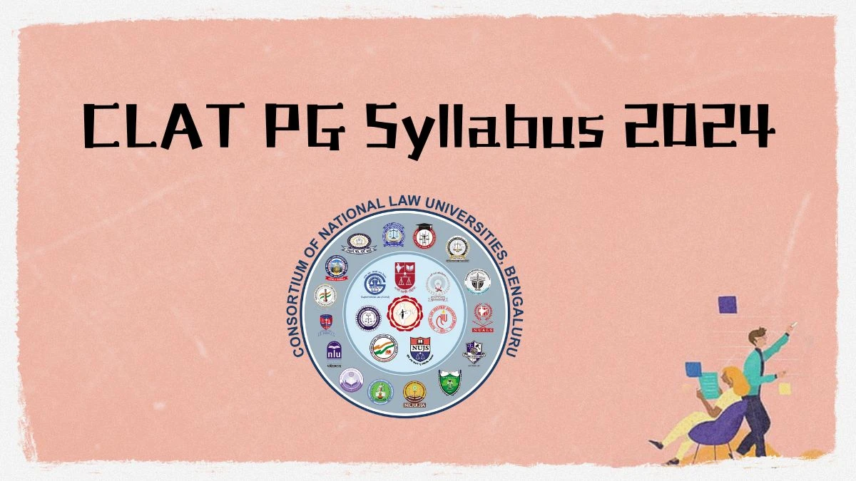 CLAT PG Syllabus 2024 @ consortiumofnlus.ac.in Syllabus & Exam Pattern Here