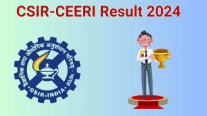 CSIR-CEERI Result 2024 Announced. Direct Link to Check CSIR-CEERI Project Associate-II Result 2024 ceeri.res.in - 12 June 2024