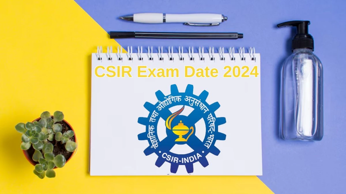 CSIR Exam Date 2024 Check Date Sheet / Time Table of Section Officer and Assistant Section Officer csir.res.in - 24 June 2024