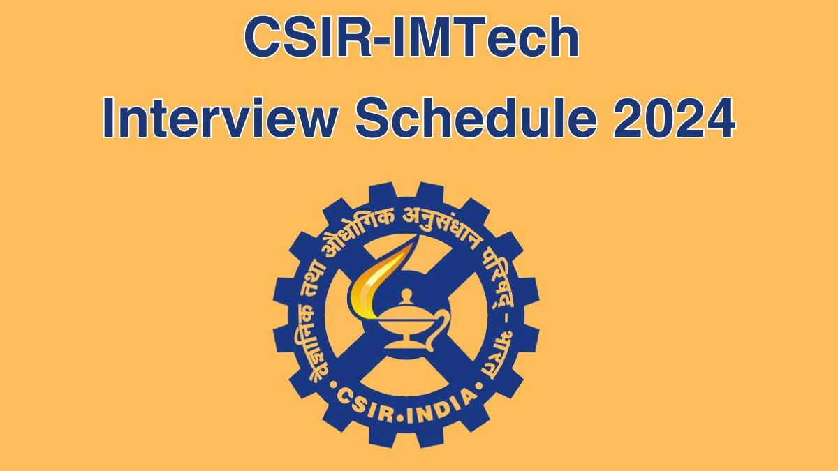 CSIR-IMTech Interview Schedule 2024 for Senior Project Associate Posts Released Check Date Details at imtech.res.in - 07 June 2024