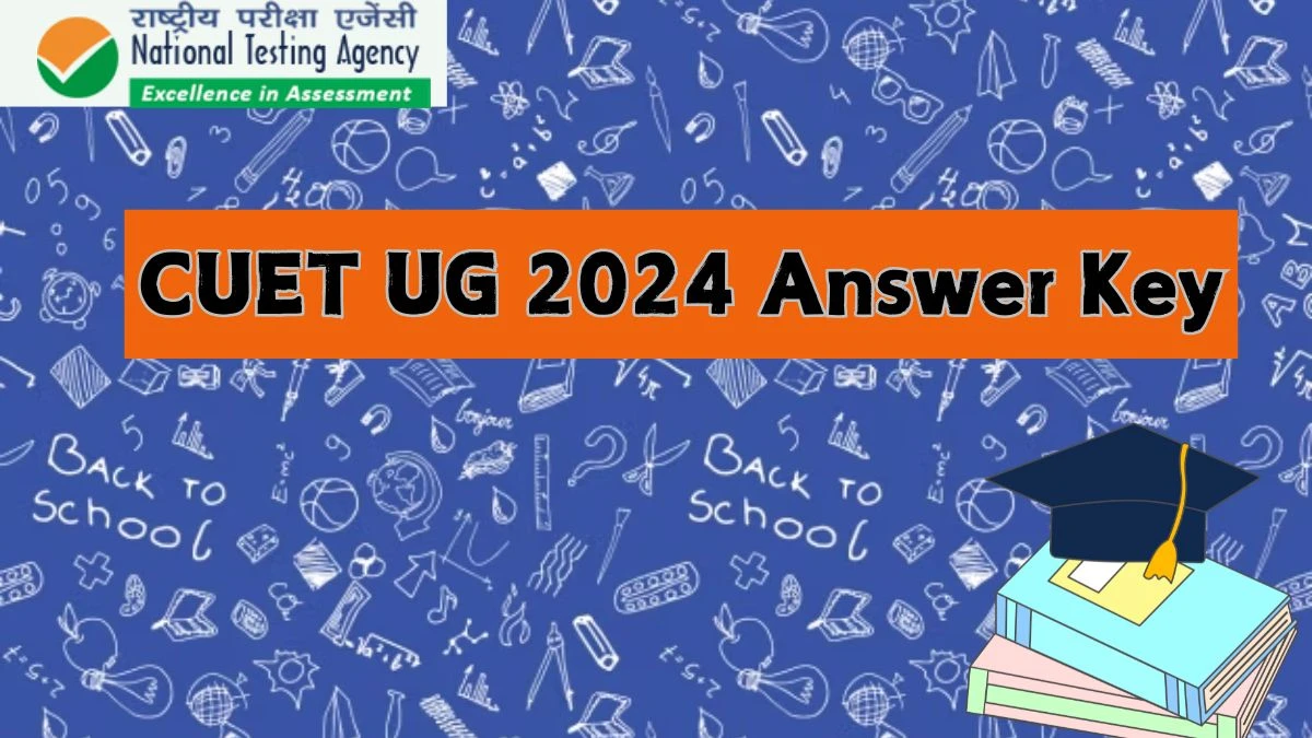 CUET UG 2024 Answer Key (Soon) @ exams.nta.ac.in Set-Wise PDF Details Here