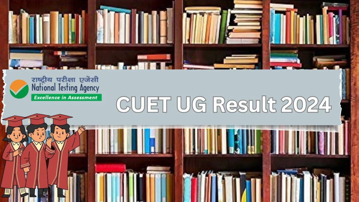 CUET UG Result 2024 (30 Jun) at exams.ntaonline.in Download Link Out Soon Here