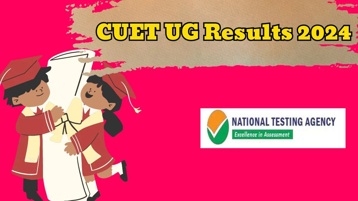 CUET UG Results 2024 (30th Jun) at exams.ntaonline.in Link Out Soon Here