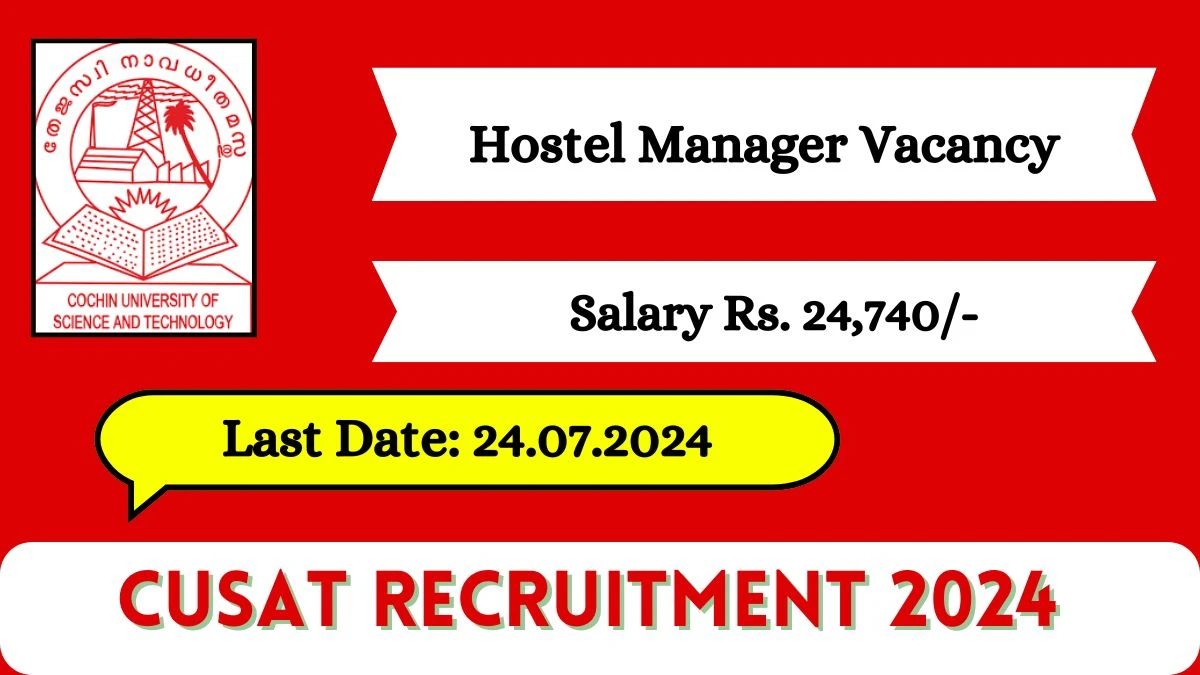 CUSAT Recruitment 2024 Check Post, Age, Qualification, Remuneration And Procedure To Apply