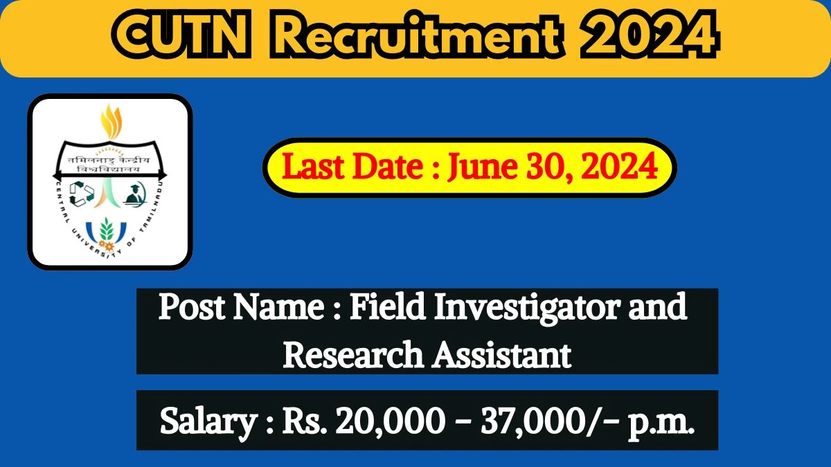 CUTN Recruitment 2024 Check Posts, Salary, Qualification, Selection Process And Other Important Details