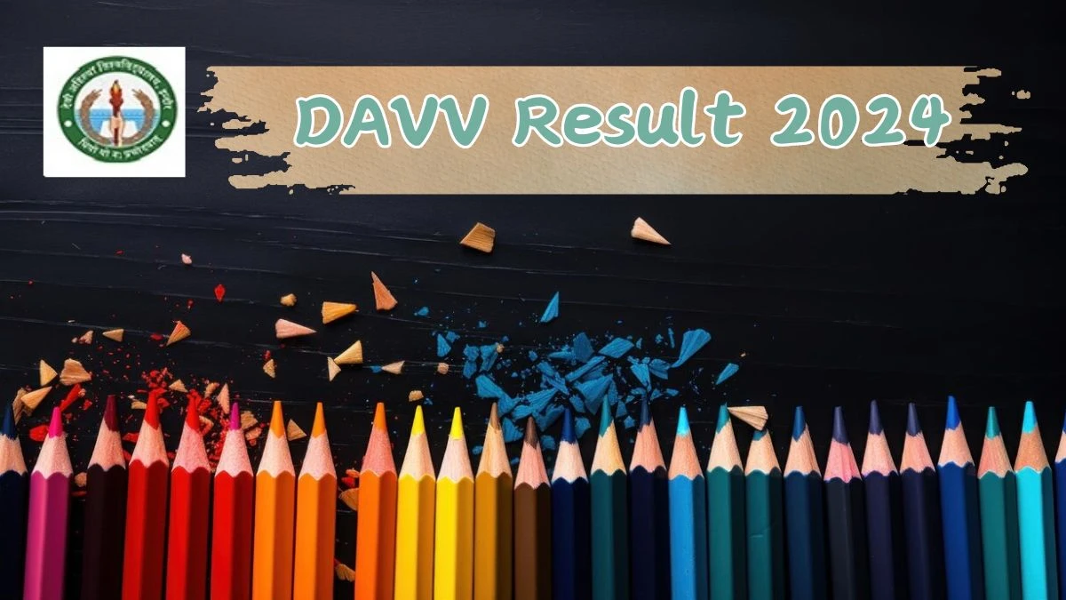 DAVV Result 2024 (Out) at dauniv.ac.in BA.B.Ed II Sem (Integrated Course) Details Here