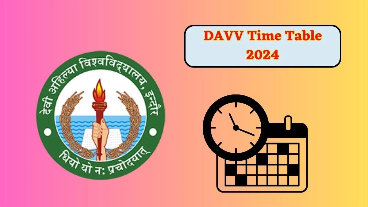 DAVV Time Table 2024 (Out) dauniv.ac.in Download DAVV Date Sheet Here